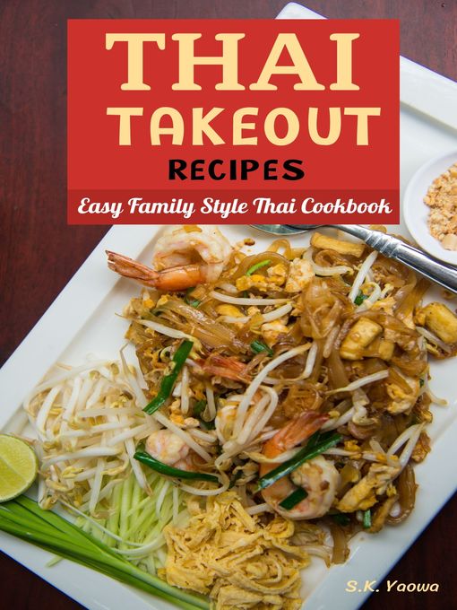 Title details for Thai Takeout Recipes by S.K. Yaowa - Wait list